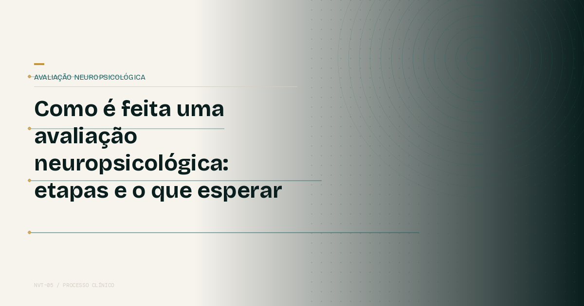 Como é feita uma avaliação neuropsicológica: etapas e o que esperar